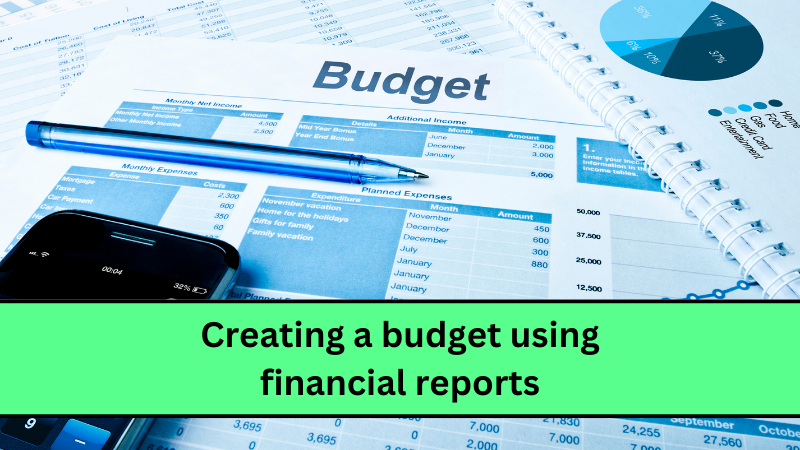 Creating a budget using financial reports
