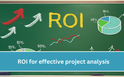 Use Return on Investment (ROI) for effective project analysis