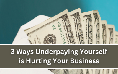 3 Ways Underpaying Yourself is Hurting Your Business