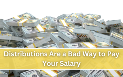Distributions are a bad way to pay your salary