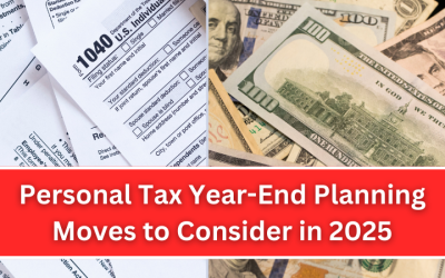 Personal Tax Year-End Planning Moves to Consider in 2025